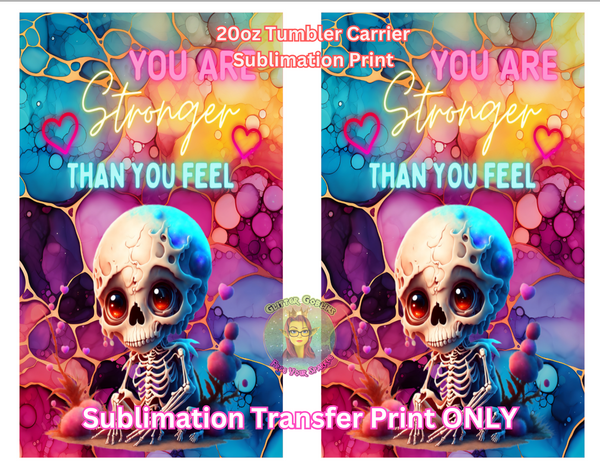 Tumbler Carrier Sublimation Transfer - You Are Stronger Than You Feel